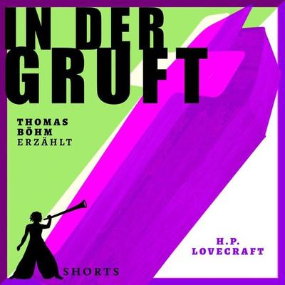 In der Gruft - Thomas Böhm,Howard Phillips Lovecraft, Audio, 9783910473287