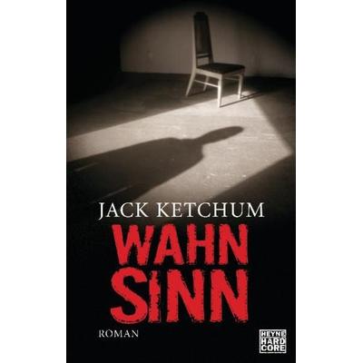 Wahnsinn, Taschenbuch von Jack Ketchum, Heyne, 978-3-453-67552-0