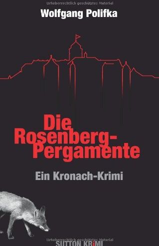 Wolfgang Polifka - Die Rosenberg-Pergamente: Ein Kronach-Krimi - Preis vom 02.10.2026 23:42:20 h