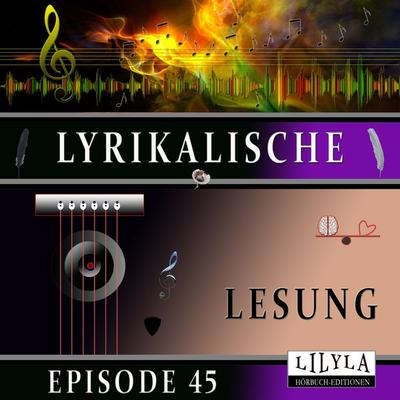 Lyrikalische Lesung Episode 45 - Various, Audio, 9783988524683