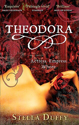 Stella Duffy - Theodora: Actress, Empress, Whore - Preis vom 30.09.2026 09:01:18 h