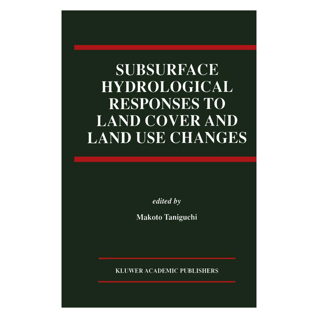 Springer Subsurface Hydrological Responses to Land Cover and Land Use Changes (Englisch, Softcover, Makoto Taniguchi) (55519485)