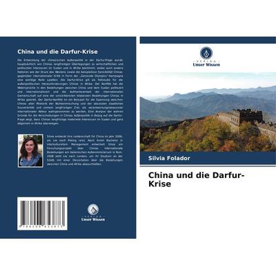 China und die Darfur-Krise, Taschenbuch von Silvia Folador, Verlag Unser Wissen, 978-620-8-65387-3
