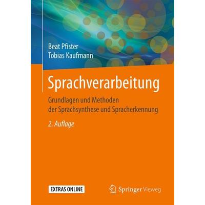Sprachverarbeitung, Taschenbuch von Beat Pfister,Tobias Kaufmann, Springer Berlin, 978-3-662-52837-2