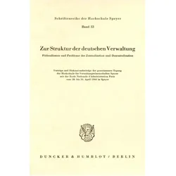 Zur Struktur der deutschen Verwaltung., Fachbücher von Hochschule für Verwaltungswissenschaften Speyer
