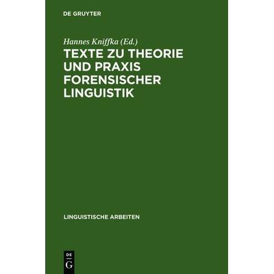 Texte zu Theorie und Praxis forensischer Linguistik, Gebundene Ausgabe von Hannes Kniffka, De Gruyter, 978-3-484-30249-5