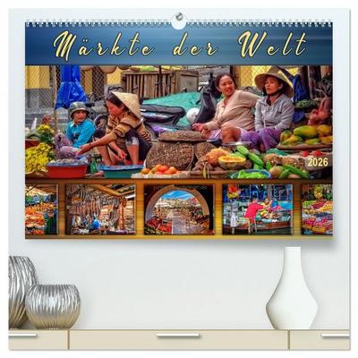 Märkte der Welt (hochwertiger Premium Wandkalender 2026 DIN A2 quer), Kunstdruck in Hochglanz