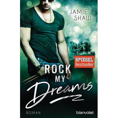 Rock my Dreams / The Last Ones to Know Band 4, Taschenbuch von Jamie Shaw, Blanvalet