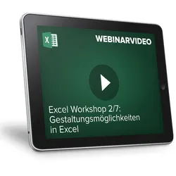 Webinarvideo: Excel-Workshop 2/7 - Gestaltungsmöglichkeiten in Excel