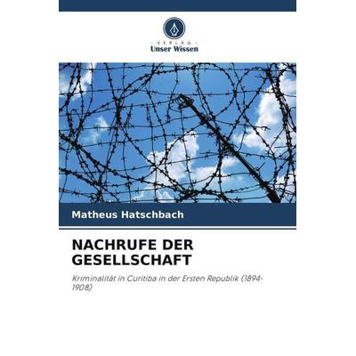 NACHRUFE DER GESELLSCHAFT, Taschenbuch von Matheus Hatschbach, Verlag Unser Wissen, 978-620-5-98669-1