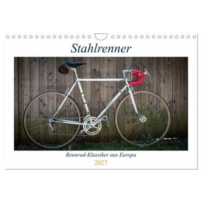 Stahlrenner - Rennrad-Klassiker aus Europa (Wandkalender 2027 DIN A4 quer), CALVENDO Monatskalender