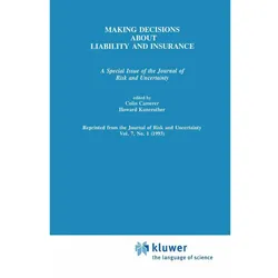 Making Decisions About Liability And Insurance, Fachbücher von Howard Kunreuther, Colin F. Camerer