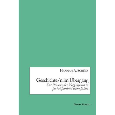 Geschichte/n im Übergang, Taschenbuch von Hannah A. Schütz, Galda Verlag, 978-3-96203-259-3