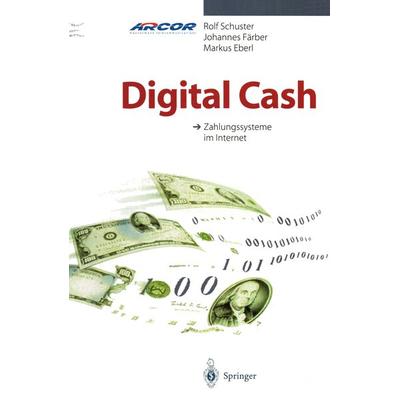 Digital Cash, Taschenbuch von Rolf Schuster,Johannes Färber,Markus Eberl, Springer Berlin, 978-3-540-61981-9