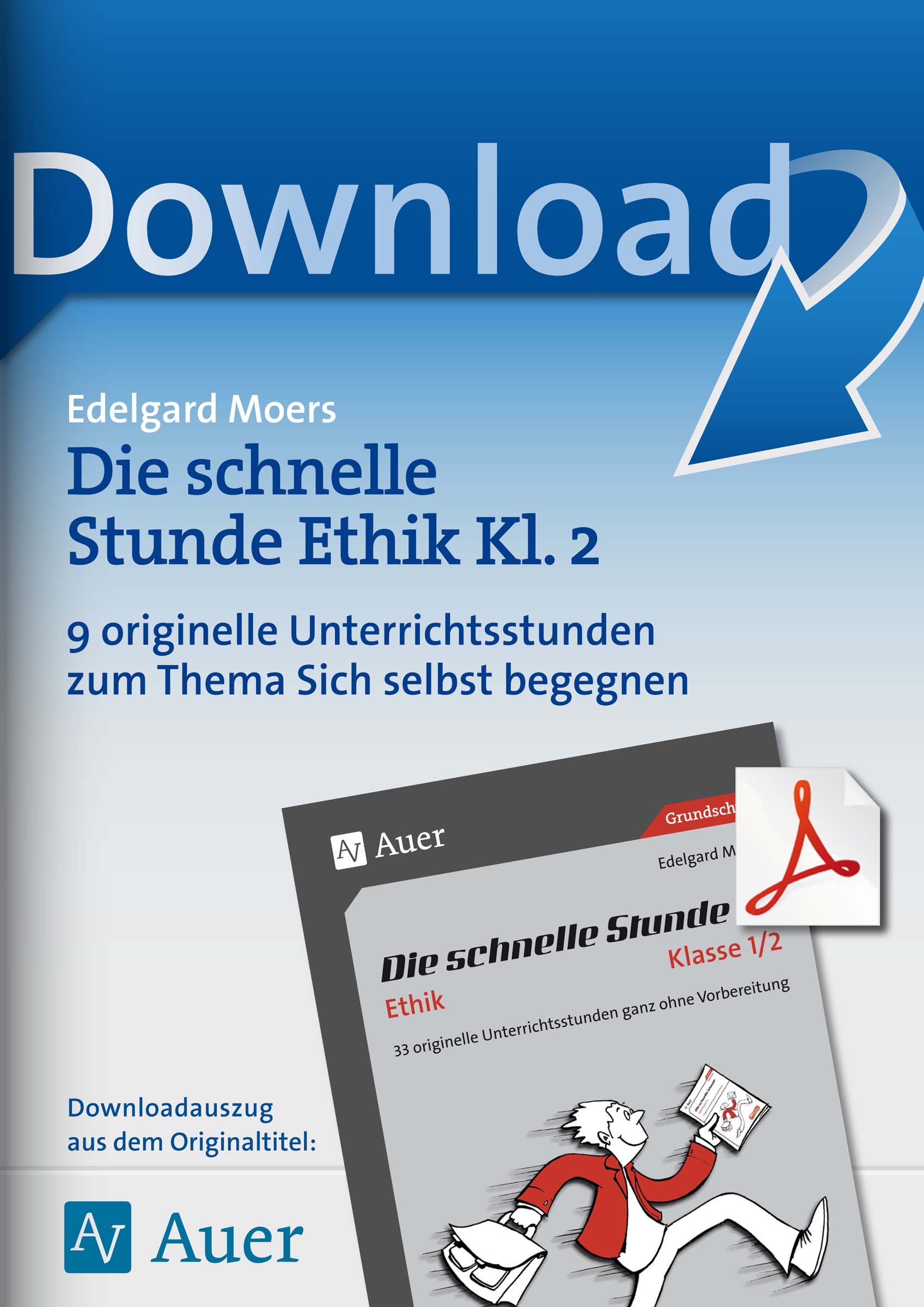 Auer Verlag Die schnelle Stunde Ethik Kl. 2: 9 originelle Unterrichtsstunden zum Thema Sich selbst begegnen
