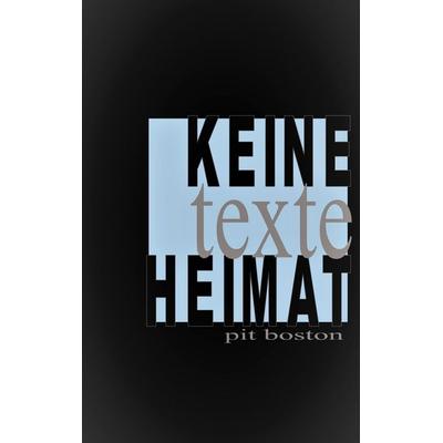 Keine Heimat, Taschenbuch von Pit Boston, BoD – Books on Demand, 978-3-7481-7855-2