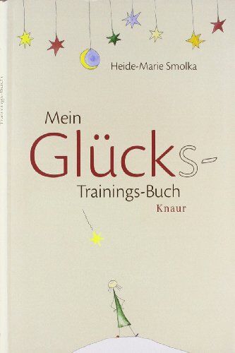 Heide-Marie Smolka - Mein Glücks-Trainings-Buch - Preis vom 09.10.2026 07:28:09 h