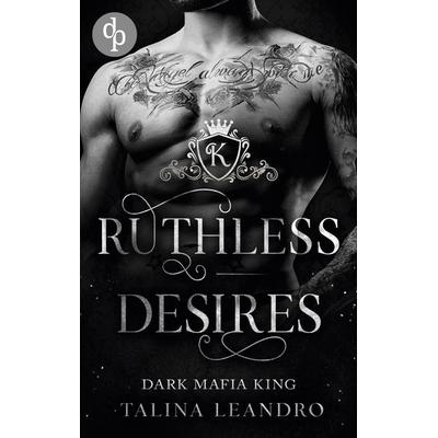 Ruthless Desires, Taschenbuch von Talina Leandro, BoD - Books on Demand, 978-3-9877875-1-5