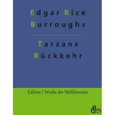 Tarzans Rückkehr in den Urwald, Gebundene Ausgabe von Edgar Rice Burroughs, Gröls Verlag, 978-3-9888304-4-9