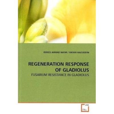 Nasir, I: Regeneration Response Of Gladiolus, Taschenbuch von Idrees Ahmad Nasir, VDM, 978-3-639-14906-7