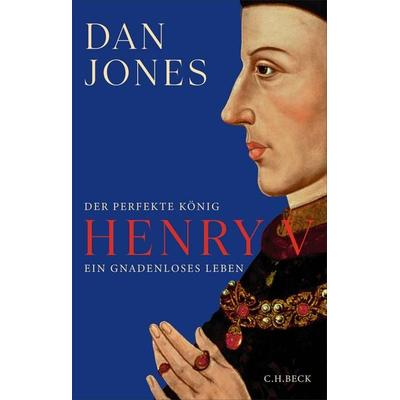 Henry V, Gebundene Ausgabe von Dan Jones, C.H. Beck, 978-3-406-85042-4