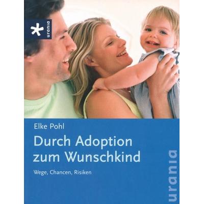 Durch Adoption zum Wunschkind, Taschenbuch von Elke Pohl, Kreuz, 978-3-7831-6154-0