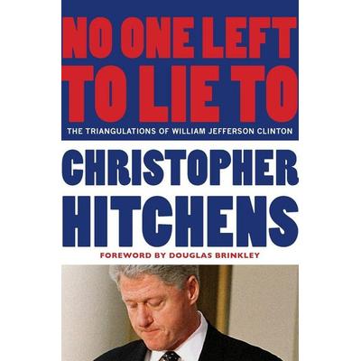 No One Left to Lie to, Taschenbuch von Christopher Hitchens, Twelve, 978-1-4555-2299-6