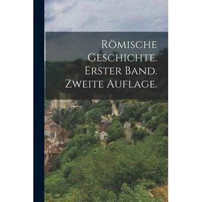 Römische Geschichte. Erster Band. Zweite Auflage., Taschenbuch von Anonymous, Legare Street Press, 978-1-01-810235-1