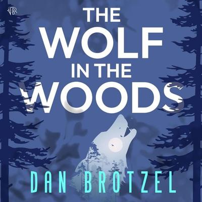 The Wolf in the Woods - Dan Brotzel, Audio, 9798337212210