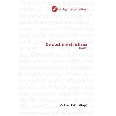 De doctrina christiana, Taschenbuch von Carl Reifitz, Classic Edition, 978-3-86932-381-7