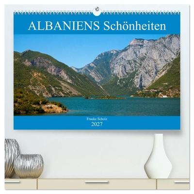 ALBANIENS Schönheiten (hochwertiger Premium Wandkalender 2027 DIN A2 quer), Kunstdruck in Hochglanz