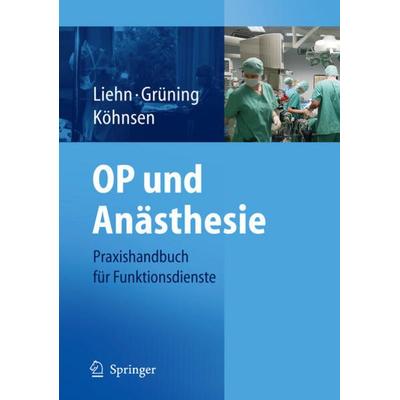 OP und Anästhesie, Taschenbuch von M. Liehn,S. Grüning,N. Köhnsen, Springer Berlin, 978-3-540-29511-2