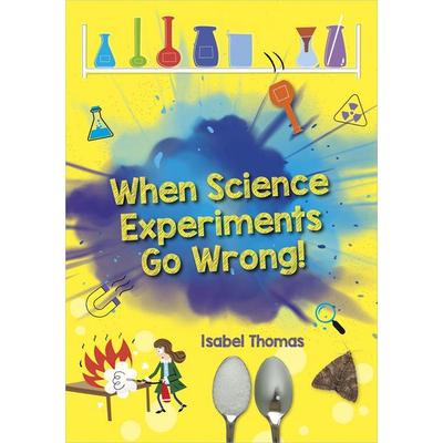 Reading Planet: Astro - When Science Experiments Go Wrong! - Earth/White band, Taschenbuch von Isabel Thomas, Hodder Education, 978-1-398-32412-1