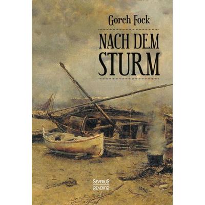 Nach dem Sturm, Taschenbuch von Gorch Fock, Severus Verlag, 978-3-96345-008-2