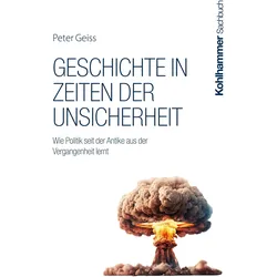 Geschichte in Zeiten der Unsicherheit, Sachbücher von Peter Geiss