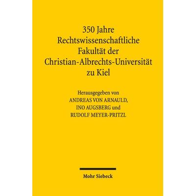 350 Jahre Rechtswissenschaftliche Fakultät der Christian-Albrechts-Universität zu Kiel, Gebundene Ausgabe von , Mohr Siebeck, 978-3-16-155924-2