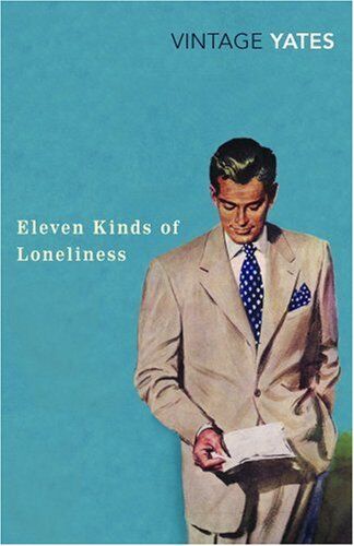 Richard Yates - Eleven Kinds of Loneliness (Vintage Classics) - Preis vom 09.10.2026 07:28:09 h