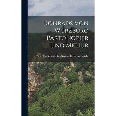 Konrads Von Würzburg Partonopier Und Meliur, Gebundene Ausgabe von Anonymous, Legare Street Press, 978-1-01-737753-8