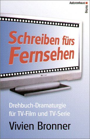 Vivien Bronner - Schreiben fürs Fernsehen. Drehbuch-Dramaturgie für TV-Film und TV-Serie - Preis vom 11.10.2026 03:10:56 h