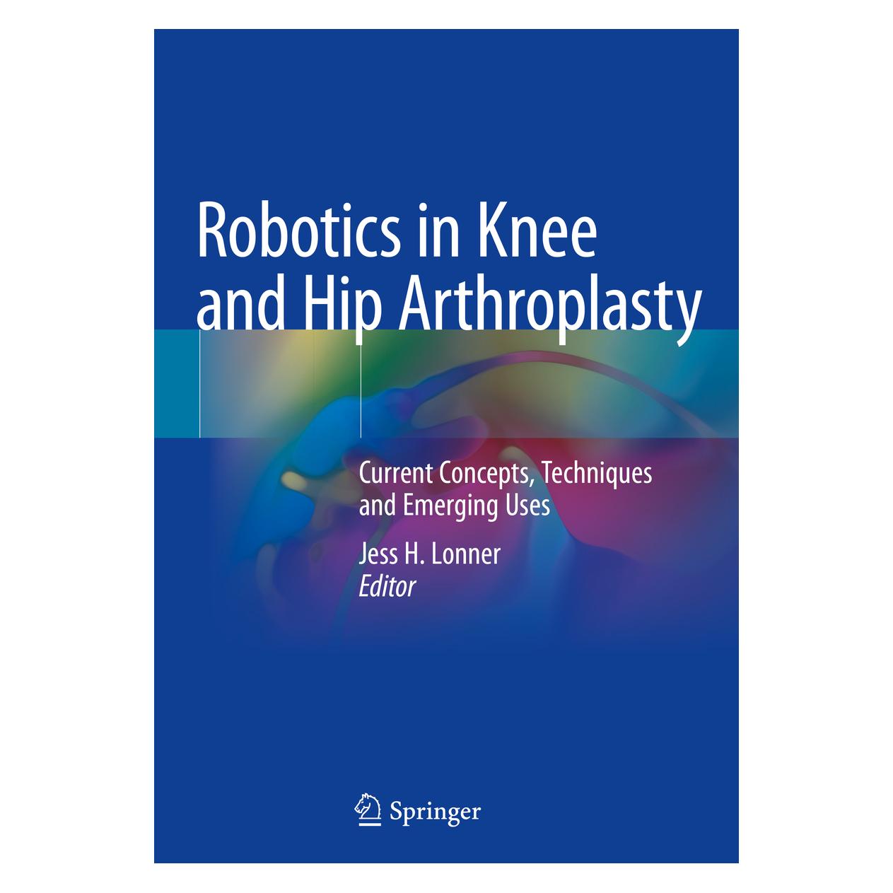 Springer Robotics in Knee and Hip Arthroplasty (Englisch, Softcover, Jess H. Lonner) (56155796)