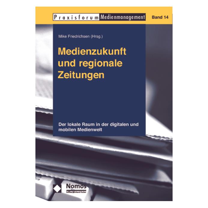 Nomos Medienzukunft und regionale Zeitungen (Deutsch, Softcover, Mike Friedrichsen) (55245593)