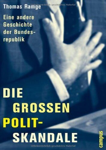 Thomas Ramge - Die großen Polit-Skandale: Eine andere Geschichte der Bundesrepublik - Preis vom 12.10.2026 11:37:12 h