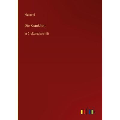 Die Krankheit, Gebundene Ausgabe von Klabund, Outlook, 978-3-368-48179-7