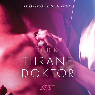 Tiirane doktor - Erootiline lühijutt - Olrik, Audio, 9788726218442