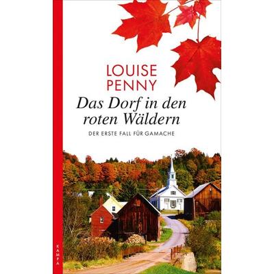 Das Dorf in den roten Wäldern, Taschenbuch von Louise Penny, Kampa Verlag