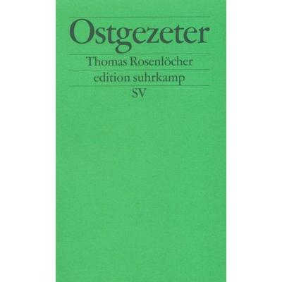 Ostgezeter, Taschenbuch von Thomas Rosenlöcher, Suhrkamp, 978-3-518-12023-1