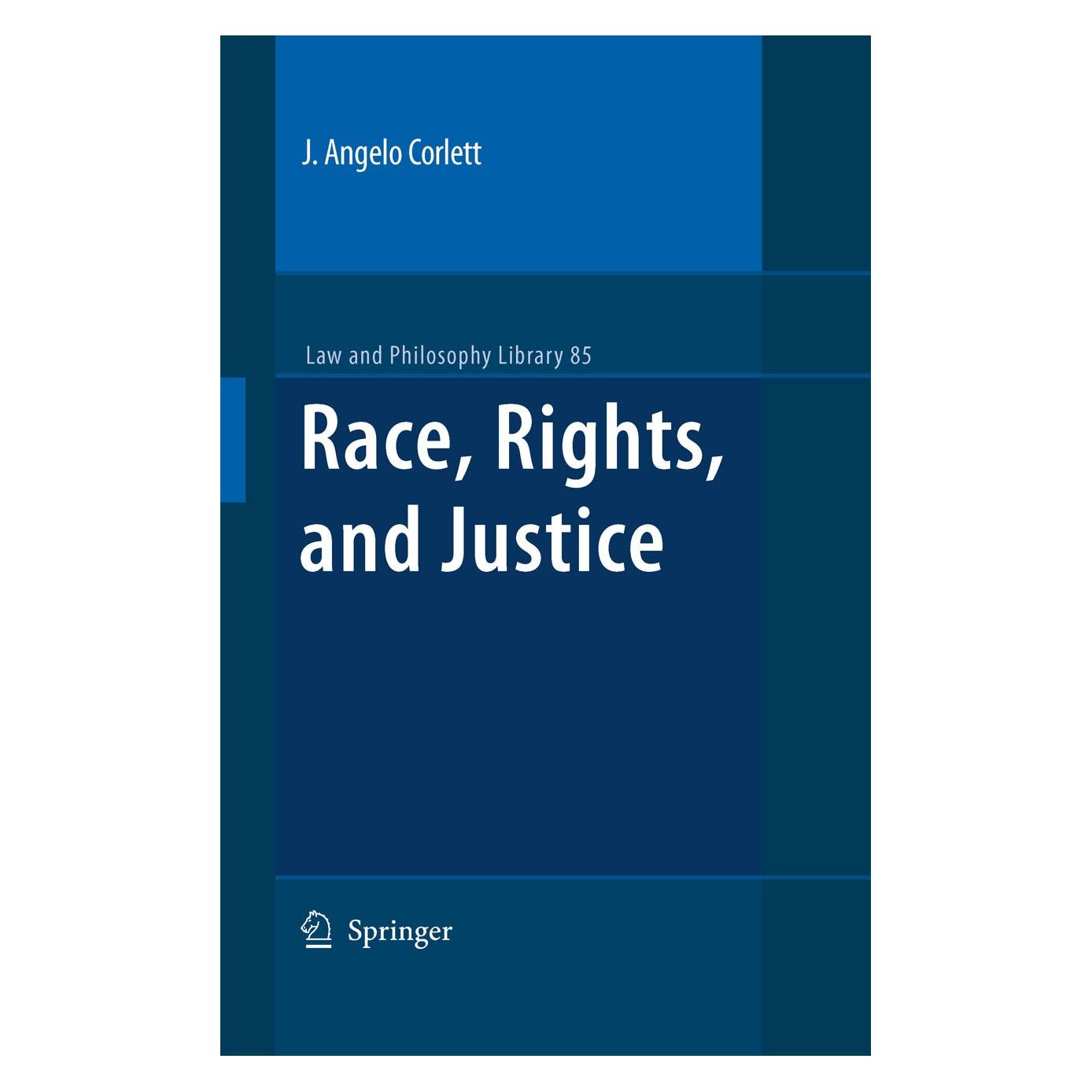 Springer Race, Rights, and Justice (Hardcover, J. Angelo Corlett) (9781402096518)