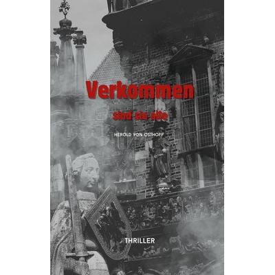 Verkommen sind sie alle, Taschenbuch von Herold Osthoff, Philipp Rothe Trading & Consulting, 978-3-00-078673-0