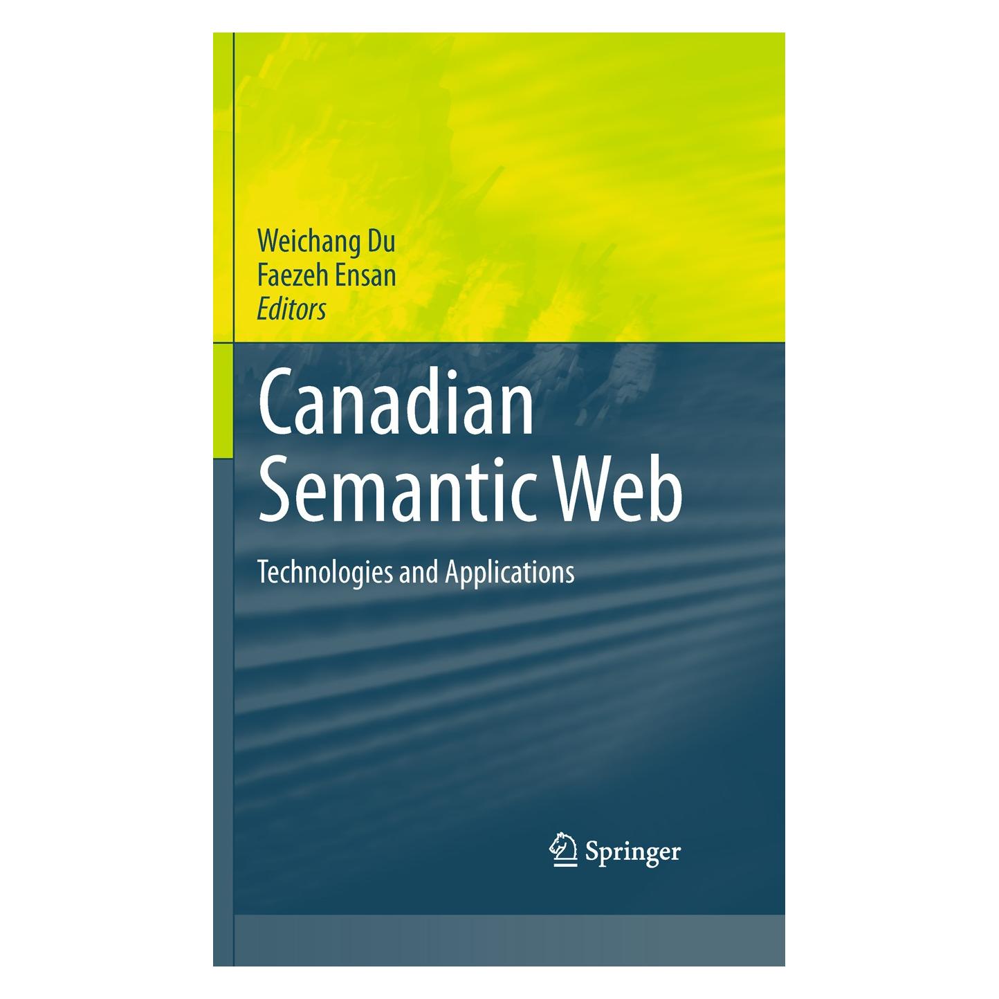 Springer Canadian Semantic Web (Englisch, Hardcover, Faezeh Ensan, Weichang Du) (9781441973344)