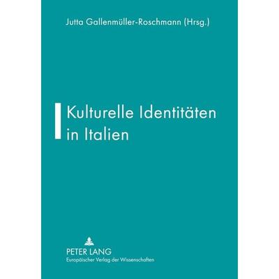 Kulturelle Identitäten in Italien, Taschenbuch von , Peter Lang GmbH, Internationaler Verlag der Wissenschaften, 978-3-631-38060-4